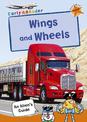 Wings and Wheels: (Orange Non-fiction Early Reader)