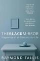 The Black Mirror: Fragments of an Obituary for Life