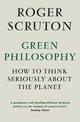 Green Philosophy: How to think seriously about the planet