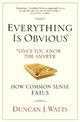 Everything is Obvious: Why Common Sense is Nonsense