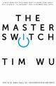 The Master Switch: The Rise and Fall of Information Empires