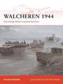 Walcheren 1944: Storming Hitler's island fortress