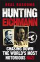 Hunting Eichmann: Chasing down the world's most notorious Nazi