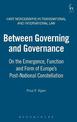 Between Governing and Governance: On the Emergence, Function and Form of Europe's Post-National Constellation