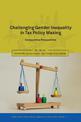 Challenging Gender Inequality in Tax Policy Making: Comparative Perspectives