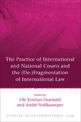 The Practice of International and National Courts and the (De-)Fragmentation of International Law