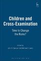 Children and Cross-Examination: Time to Change the Rules?