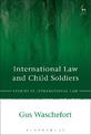 International Law and Child Soldiers