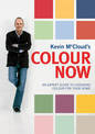 Kevin McCloud's Colour Now: An Expert Guide to Choosing Colour for Your Home