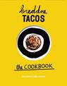 Breddos Tacos: The Cookbook