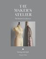 The Maker's Atelier: The Essential Collection: Sewing with Style