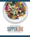 Supper Love: Comfort Bowls for Quick and Nourishing Suppers