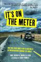 It's on the Meter: One Taxi, Three Mates and 43,000 Miles of Misadventures around the World