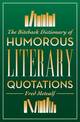 The Biteback Dictionary of Humorous Literary Quotations