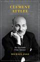 Clement Attlee: The Inevitable Prime Minister