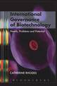 International Governance of Biotechnology: Needs, Problems and Potential