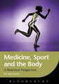 Medicine, Sport and the Body: A Historical Perspective