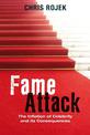 Fame Attack: The Inflation of Celebrity and its Consequences