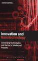 Innovation and Nanotechnology: Converging Technologies and the End of Intellectual Property