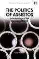 The Politics of Asbestos: Understandings of Risk, Disease and Protest