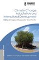 Climate Change Adaptation and International Development: Making Development Cooperation More Effective