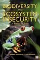 Biodiversity and Ecosystem Insecurity: A Planet in Peril