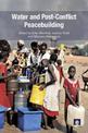 Water and Post-conflict Peacebuilding: Shoring Up Peace