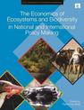 The Economics of Ecosystems and Biodiversity in National and International Policy Making