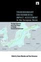 Transboundary Environmental Impact Assessment in the European Union: The Espoo Convention and Its Kiev Protocol on Strategic Env