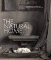 The Natural Home: Creative Interiors Inspired by the Beauty of the Natural World