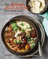 The Modern Multi-cooker Cookbook: 101 Recipes for Your Instant Pot (R)