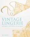 Vintage Lingerie: Historical Patterns and Techniques