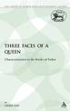 Three Faces of a Queen: Characterization in the Books of Esther