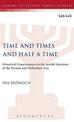 Time and Times and Half a Time: Historical Consciousness in the Jewish Literature of the Persian and Hellenistic Eras