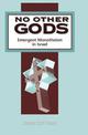 No Other Gods: Emergent Monotheism in Israel