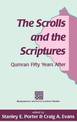 The Scrolls and the Scriptures: Qumran Fifty Years After