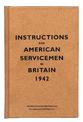 Instructions for American Servicemen in Britain, 1942