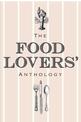 The Food Lovers' Anthology: A literary compendium