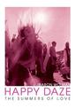 Happy Daze: The Summers of Love