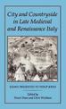 City and Countryside in Late Medieval and Renaissance Italy: Essays Presented to Philip Jones