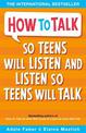 How to Talk so Teens will Listen & Listen so Teens will Talk