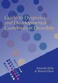 Guide to Dyspraxia and Developmental Co-ordination Disorders