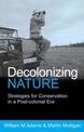 Decolonizing Nature: Strategies for Conservation in a Postcolonial Era