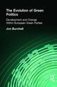 The Evolution of Green Politics: Development and Change within European Green Parties