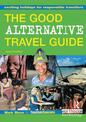 The Good Alternative Travel Guide: Exciting Holidays for Responsible Travellers