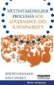 Multi-stakeholder Processes for Governance and Sustainability: Beyond Deadlock and Conflict