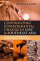 Confronting Environmental Change in East and Southeast Asia: Eco-politics, Foreign Policy and Sustainable Development