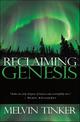 Reclaiming Genesis: A scientific story - or the theatre of God's glory?