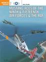 Mustang Aces of the Ninth & Fifteenth Air Forces & the RAF