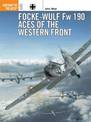 Focke-Wulf Fw 190 Aces of the Western Front